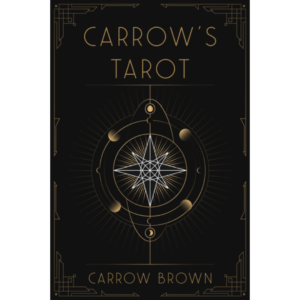 Carrow's Tarot by Carrow Brown