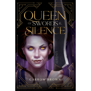 Queen of Swords and Silence by Carrow Brown