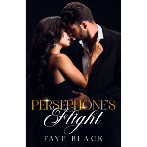 Persephone's Flight by Faye Black