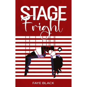 Stage Fright by Faye Black