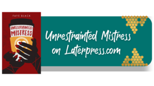 Unrestrainted Mistress on Laterpress promo button